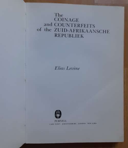 The Coinage and Counterfeits of the Zuid-Afrikaansche Republiek Elias Levine