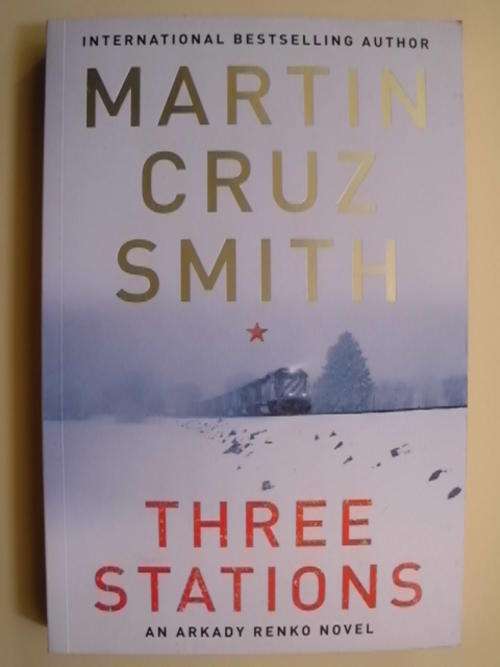 Three Stations - by Martin Cruz Smith (Paperback)