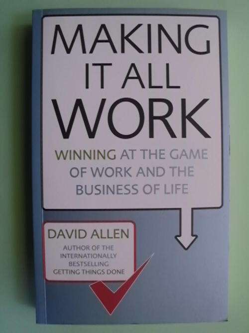 Making It All Work - by David Allen (Paperback)