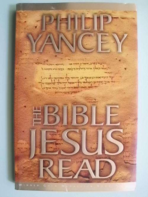The Bible Jesus Read - by Philip Yancey (Paperback)