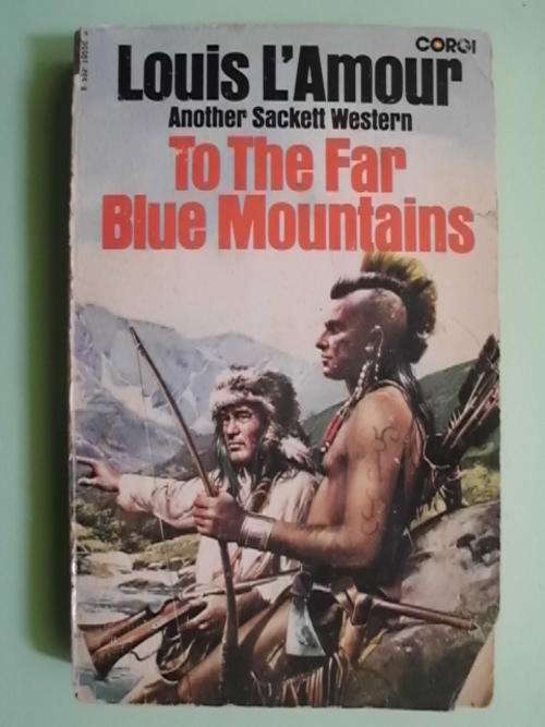 To The Far Blue Mountains - by Louis L'Amour (Paperback)