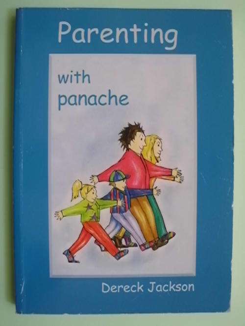 Parenting With Panache - by Dereck Jackson (Paperback)