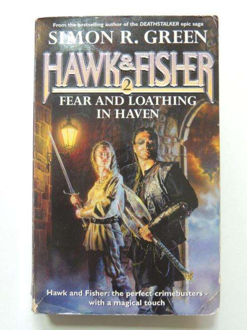 Hawk and Fisher 2 - Fear and Loathing in Haven - by Simon R Green