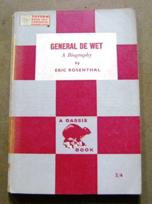 BOER WAR!!! GENERAAL DE WET  A BIOGRAPHY BY ERIC ROSENTHAL F/E