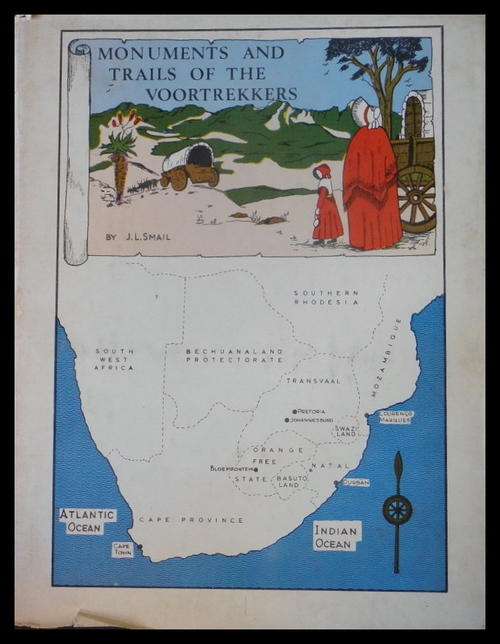 Monuments and Trails of the Voortrekkers by J.L. Smail (LIMITED EDITION)