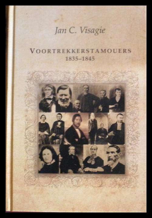 Voortrekkerstamouers 1835-1845 deur Jan C. Visagie
