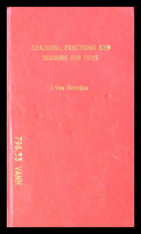 Coaching, Practising and Training for Tries by Izak van Heerden (SCARCE)