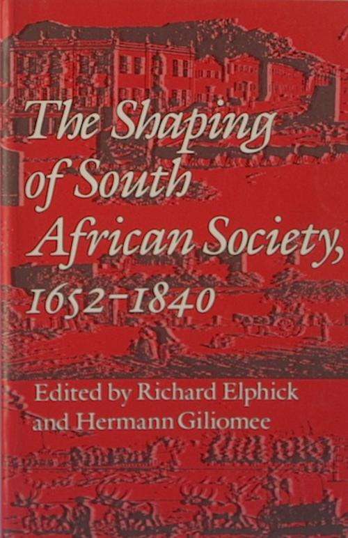 The Shaping of South African Society 1652-1840