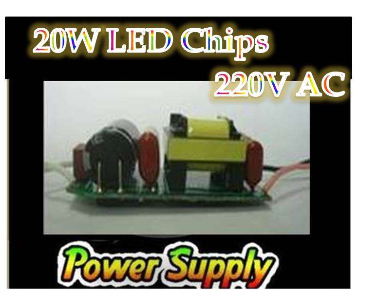 20W  220V AC LED Chips  power supply - constant current LED driver - FREE SHIPPING OPTION
