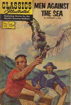 CLASSICS ILLUSTRATED COMIC - # 103 MEN AGAINST THE SEA BY NORDHOFF & HALL - JANUARY 1953 ISSUE