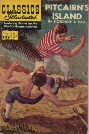 CLASSICS ILLUSTRATED COMIC - # 109 PITCAIRN'S ISLAND BY NORDHOFF & HALL - MARCH 1964 ISSUE