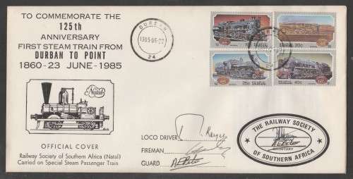 RAILWAYS COM COVER - 1985 125TH ANNIV 1ST STEAM TRAIN DURBAN TO POINT SIGNED BY 5