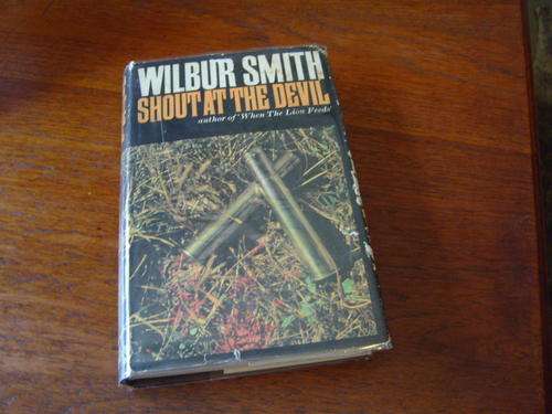 Wilbur Smith - Shout at the devil