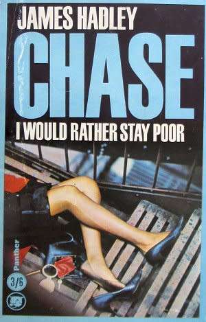 James Hadley Chase - I would rather stay poor