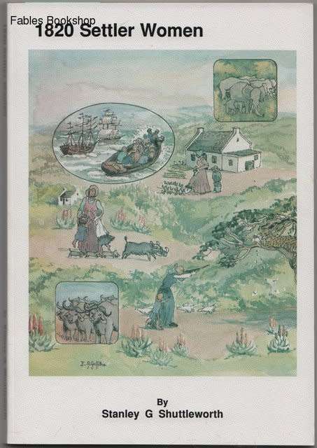 Stanley G. Shuttleworth. 1820 SETTLER WOMEN.