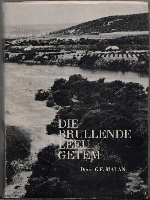 G.F. Malan DIE BRULLENDE LEEU GETEM.