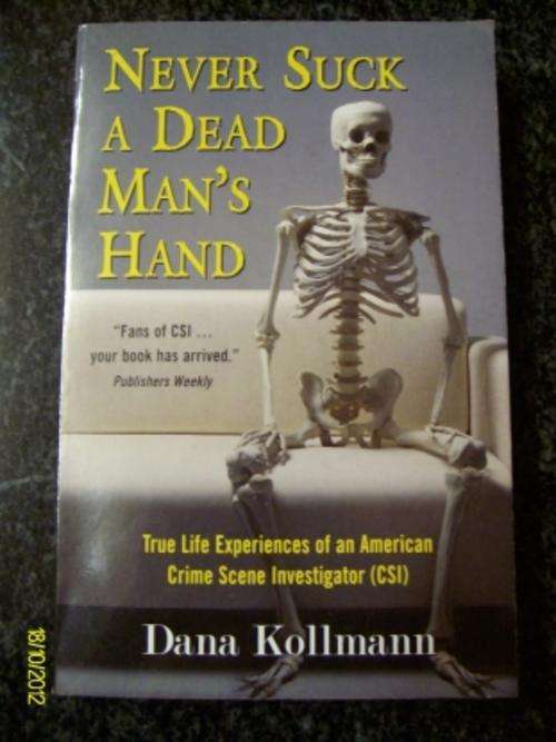Never Suck A Dead Man's Hand - Dana Kollmann
