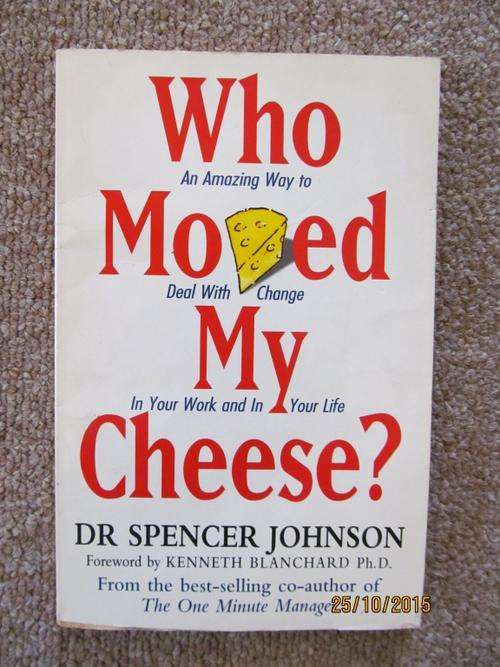 Who Moved My Cheese - Dr Spencer Johnson