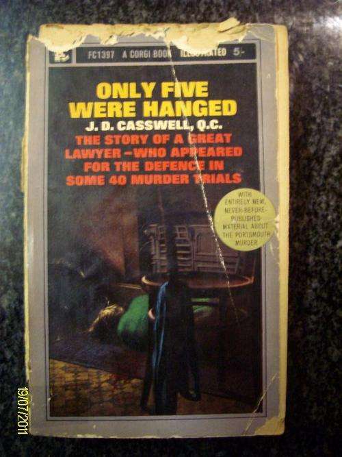 Only Five Were Hanged - J.D Casswell, Q.C