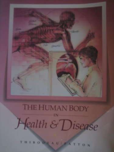 The Human Body in Health and Disease by Gary A. Thibodeau, Kevin Paton