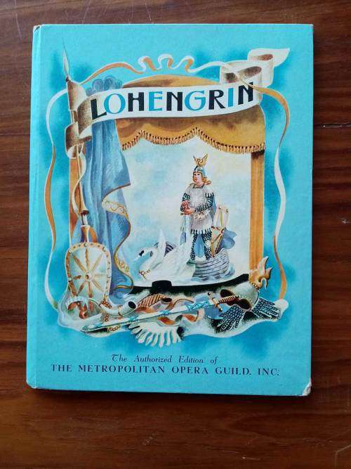 Lohengrin: The Authorized Edition of The Metropolitan Opera Guild, Inc. Vintage 1938