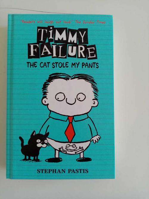 Timmy Failure: The Cat Stole My Pants by Stephan Pastis (Hardcover Excellent Condition)