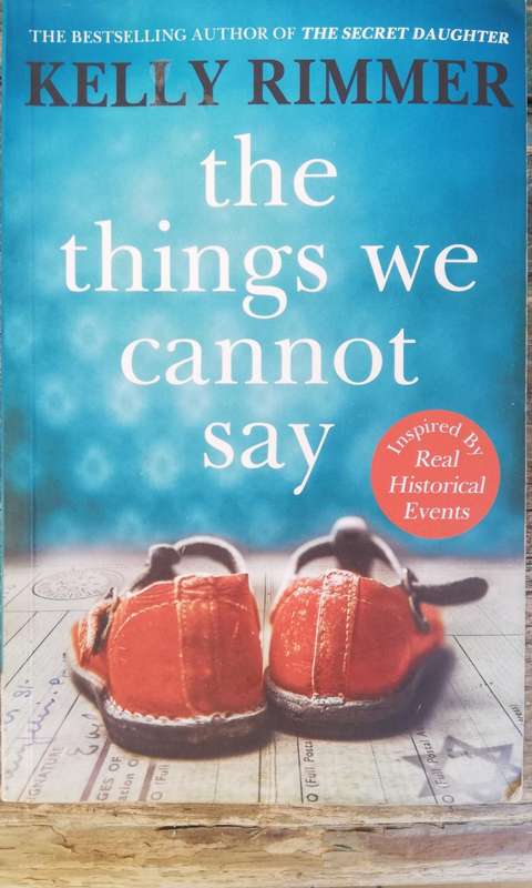 The Things We Cannot Say by Kelly Rimmer (Softback)