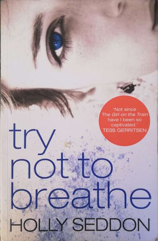Try Not To Breathe by Holly Sneddon (Softback)