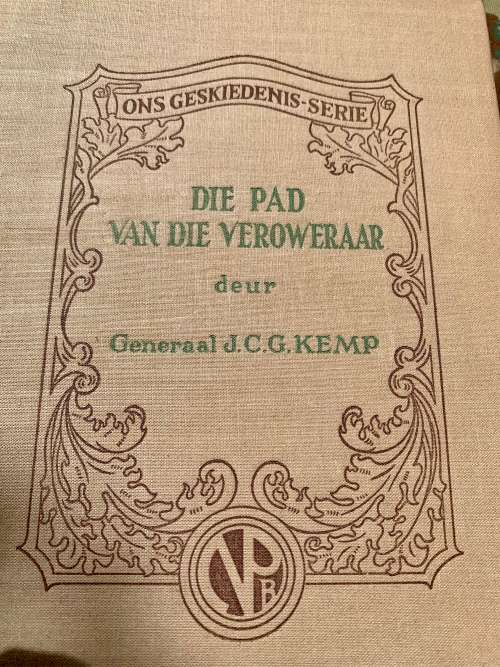 Rare Africana Book- Die Pad van die Veroweraar Gen JCG Kemp-Geskiedenis Serie. Crazy Start