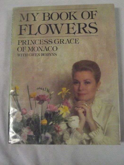 MY BOOK OF FLOWERS. PRINCESS GRACE OF MONACO. BY GWEN ROBYNS