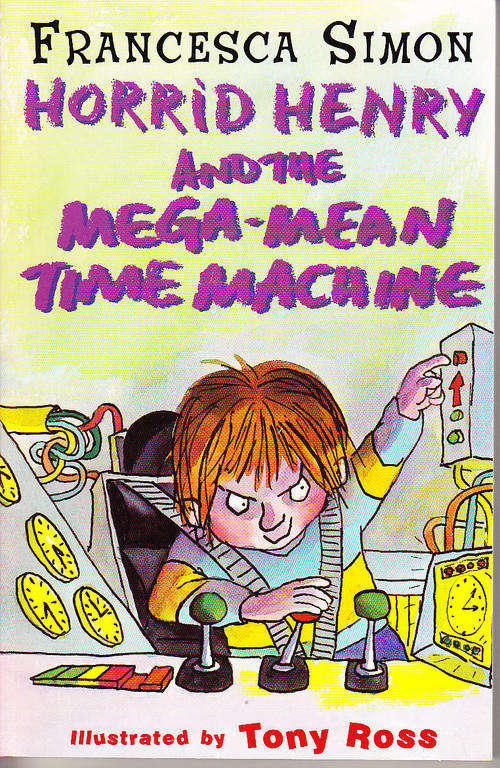 HORRID HENRY AND THE MEGA-MEAN TIME MACHINE, by Francesca Simon