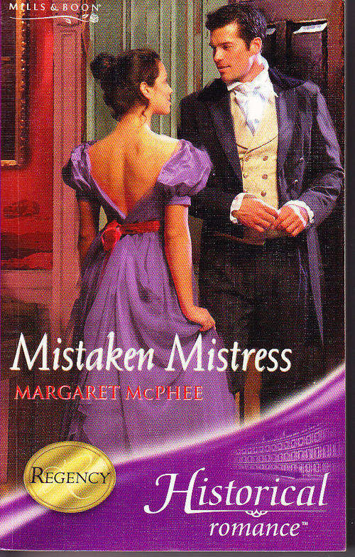 MISTAKEN MISTRESS, by Margaret McPhee, Mills and Boon Historical Romance Regency, paperback