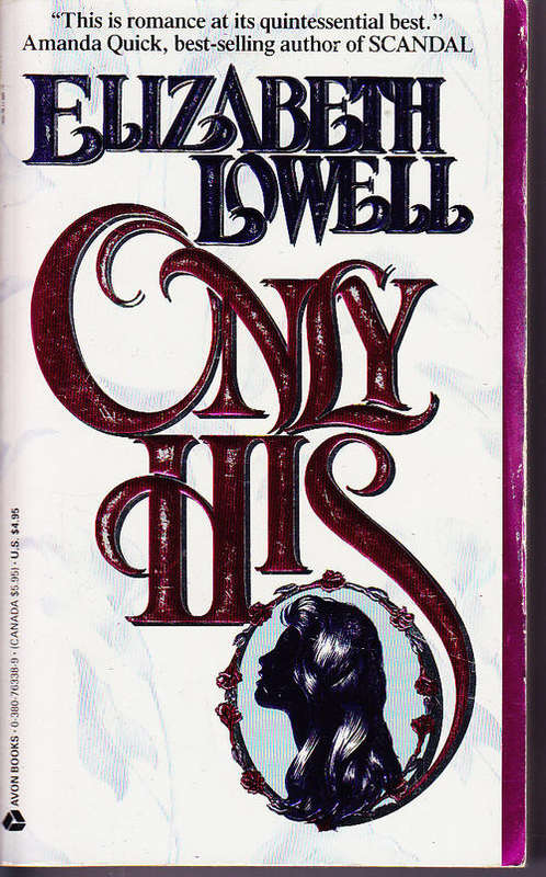 ONLY HIS, by Elizabeth Lowell, paperback