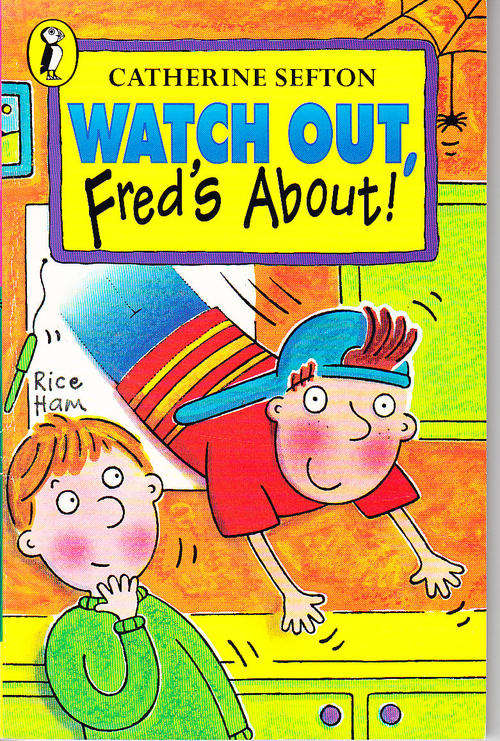 WATCH OUT, FRED'S ABOUT!, by Catherine Sefton, softcover book - CLOSING DOWN SALE!