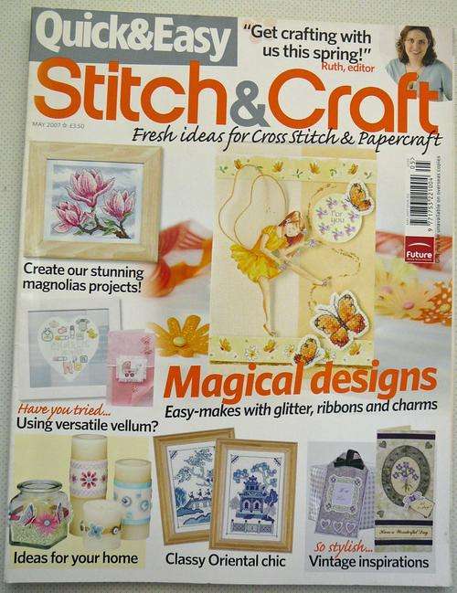 QUICK & EASY STITCH & CRAFT MAGAZINE MAY 2007 INCLUDES THE GIFT! - CLOSING DOWN SALE!
