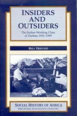 Insiders and Outsiders - The Indian Working Class of Durban, 1910-90