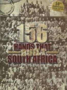 156 Hands That Built South Africa by Phyllis Naidoo