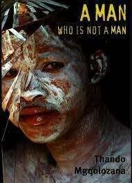 A Man who is Not a Man by Thando Mgqolozana