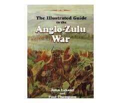 The Illustrated guide to the Anglo-Zulu War