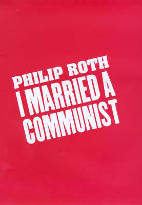 I Married a Communist - Philip Roth