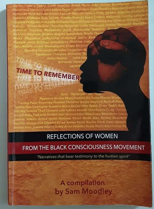 Time To Remember, Reflections of Women from the Black Consciousness Movement by Sam Moodley