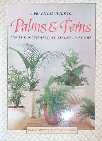 A Practical Guide to Palms and Ferns by Zoë Gilbert and Jennifer Simpson