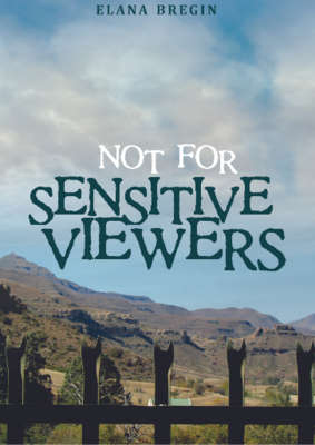 Not For Sensitive Viewers by Elana Bregin