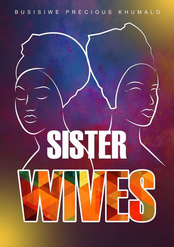 Sister wives by Busisiwe Precious Khumalo