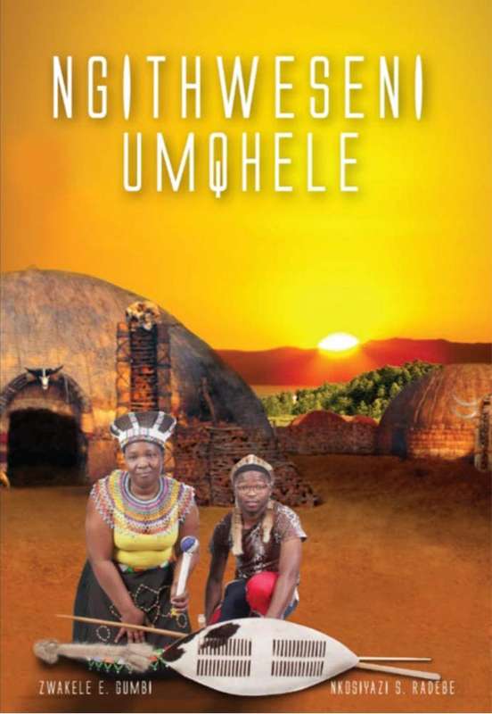 Ngithweseni Umqhele by Zwakele Gumbi and Nkosiyazi Radebe