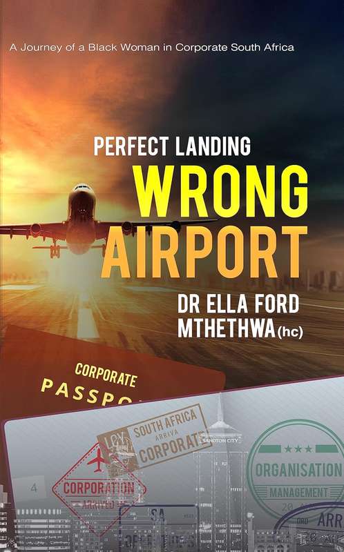 Perfect Landing Wrong Airport by Dr Ella Ford Mthethwa (hc)