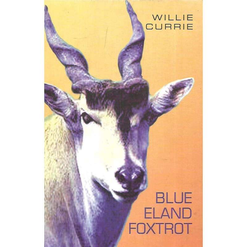 Blue Eland Foxtrot by Willie Currie (SIGNED COPY)