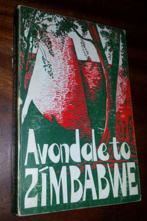 Avondale to Zimbabwe. A Collection of Cameos of Rhodesian Towns and Villages.