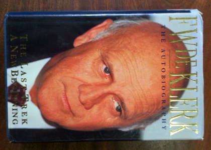 F.W. De Klerk. The Last Trek - A New Beginning. The Autobiography.