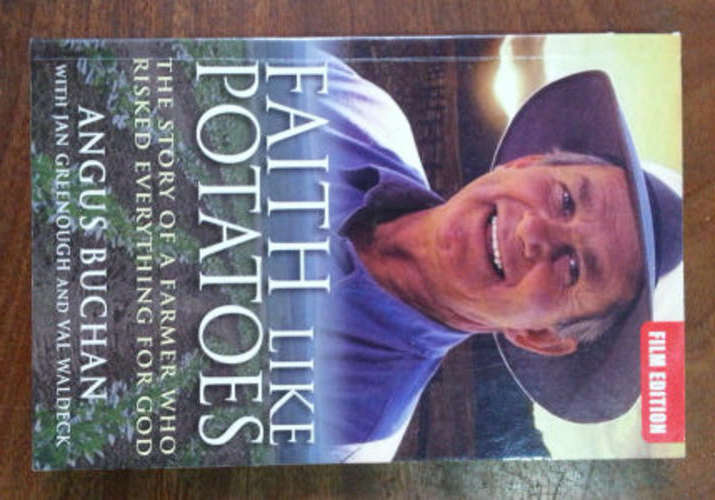 Faith Like Potatoes. The Story of a Farmer Who Risked Everything for God, Buchan, A.